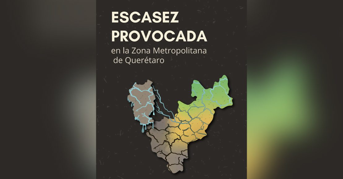 Informe "Escasez provocada en la Zona Metropolitana de Querétaro".