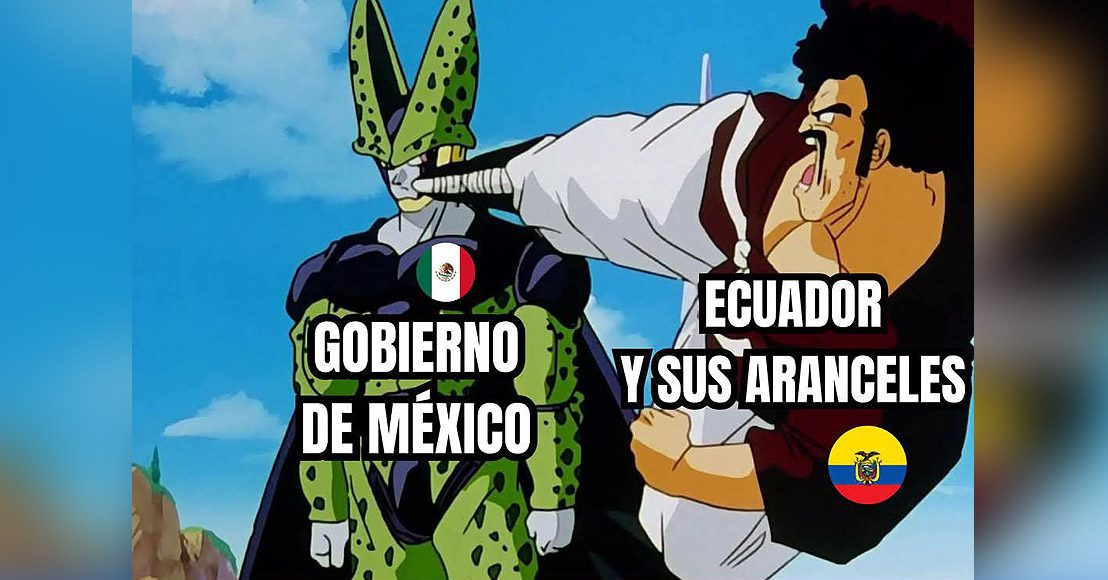 Anuncio aranceles Ecuador a México memes
