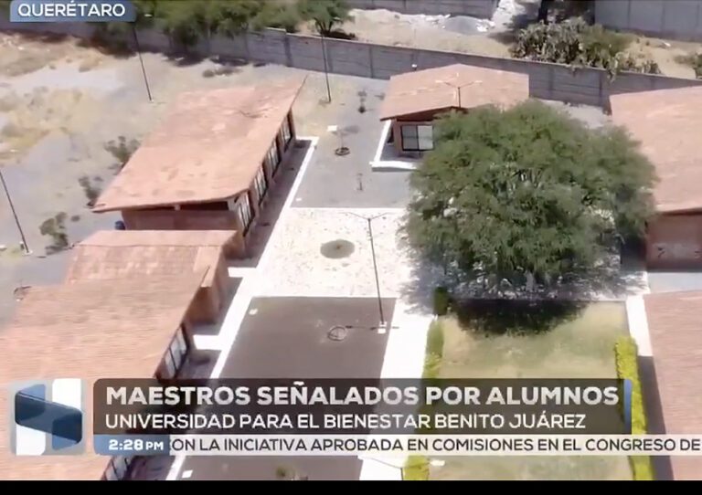 Querétaro: Maestros señalados Universidad para el Bienestar