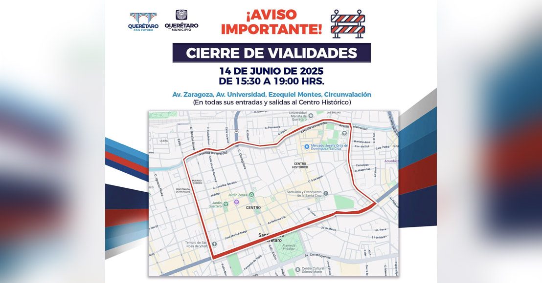 Municipio de Querétaro anuncia cierre de calles del Centro Histórico