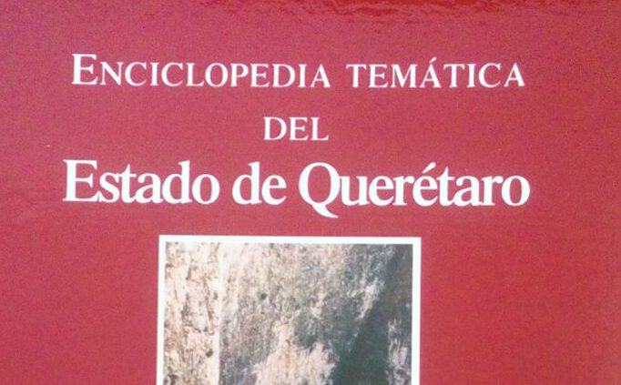 La Enciclopedia Temática de Querétaro que quedó inconclusa